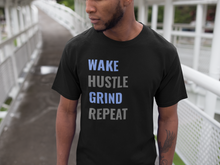 Load image into Gallery viewer, Wake.Hustle.Grind.Repeat
