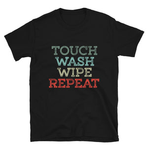 Touch.Wash.Wipe.Repeat