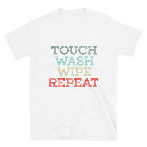 Touch.Wash.Wipe.Repeat