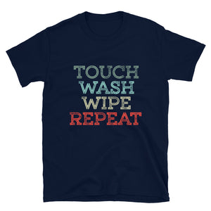 Touch.Wash.Wipe.Repeat